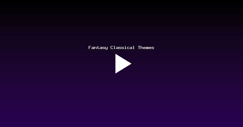 Fantasy Classical Themes
