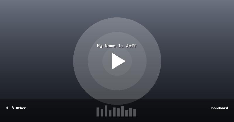My Name Is Jeff