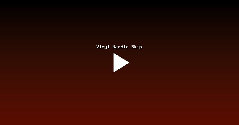 Vinyl Needle Skip