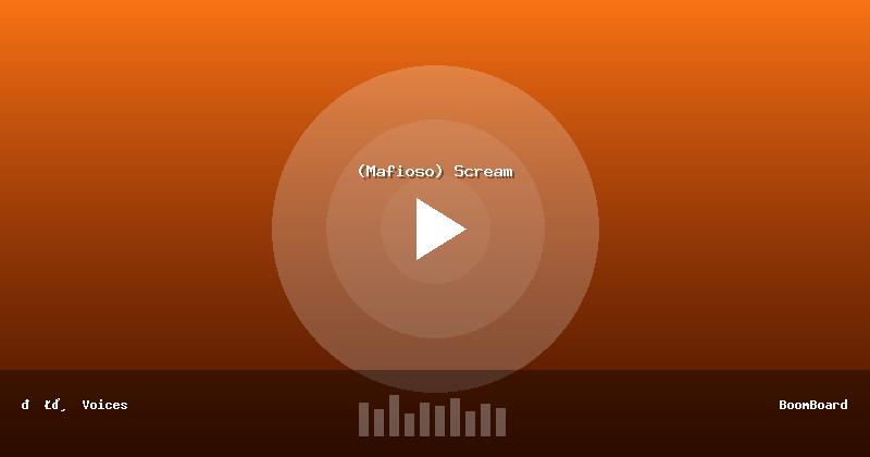 (Mafioso) Scream