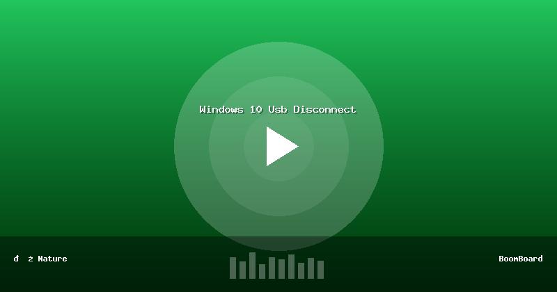 Windows 10 Usb Disconnect
