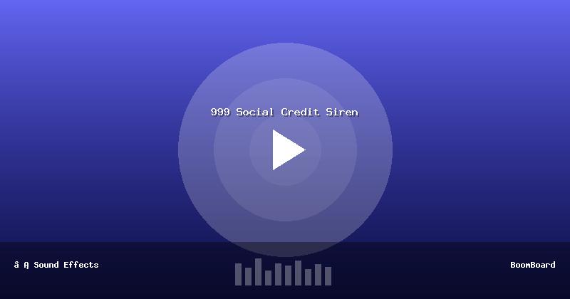 999 Social Credit Siren