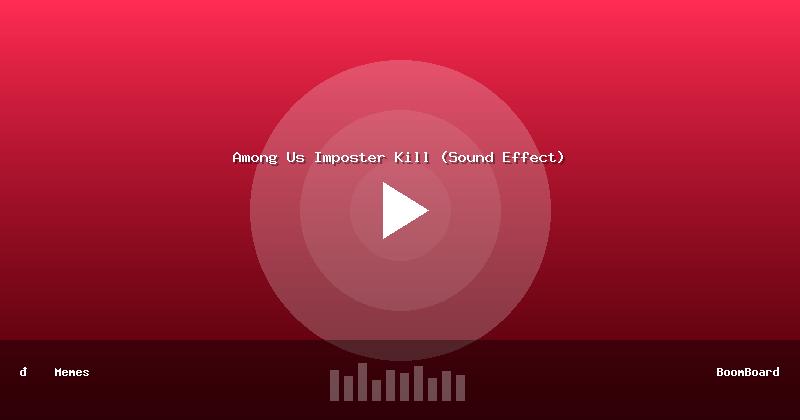 Among Us Imposter Kill (Sound Effect)