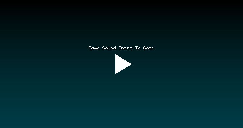 Game Sound Intro To Game