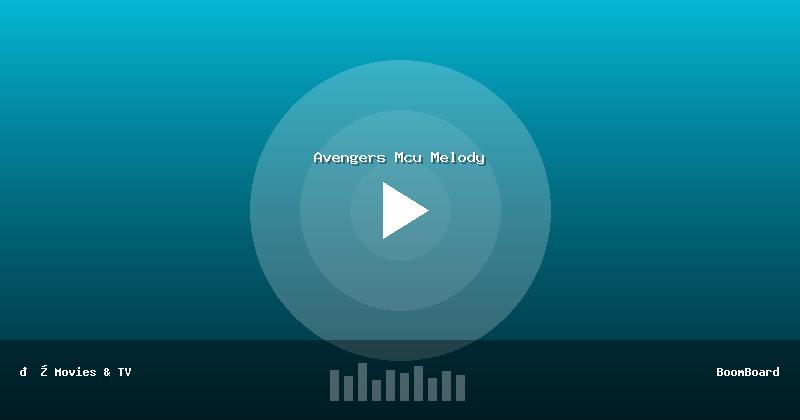 Avengers Mcu Melody
