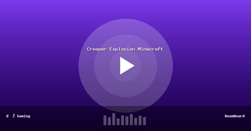Creeper Explosion Minecraft