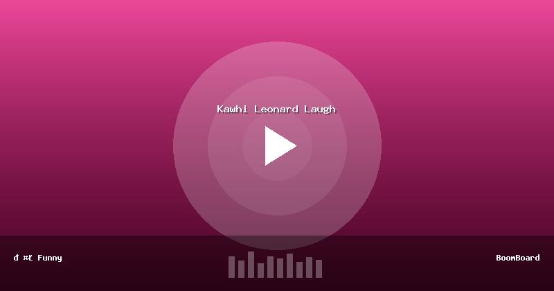 Kawhi Leonard Laugh