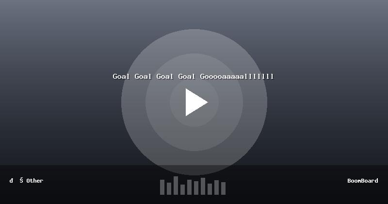 Goal Goal Goal Goal Gooooaaaaalllllll
