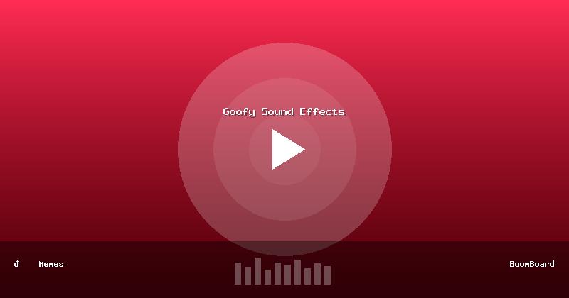 Goofy Sound Effects
